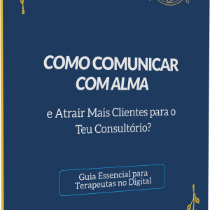 Ebook gratuito Como Comunicar com Alma - Guia Essencial para Terapeutas no Digital